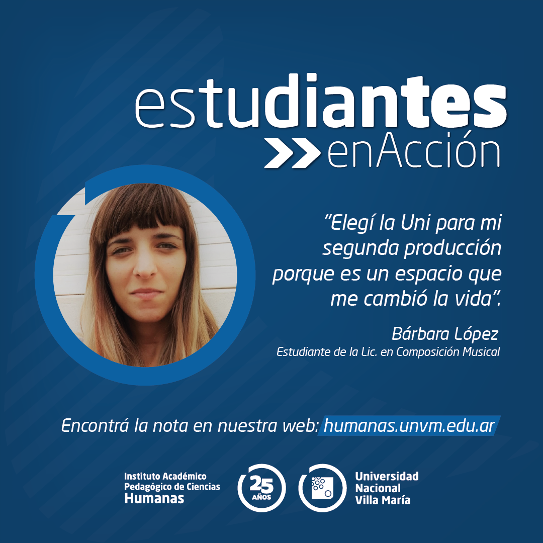 Bárbara López: “Elegí la Uni para mi segunda producción porque es un espacio que me cambió la vida”