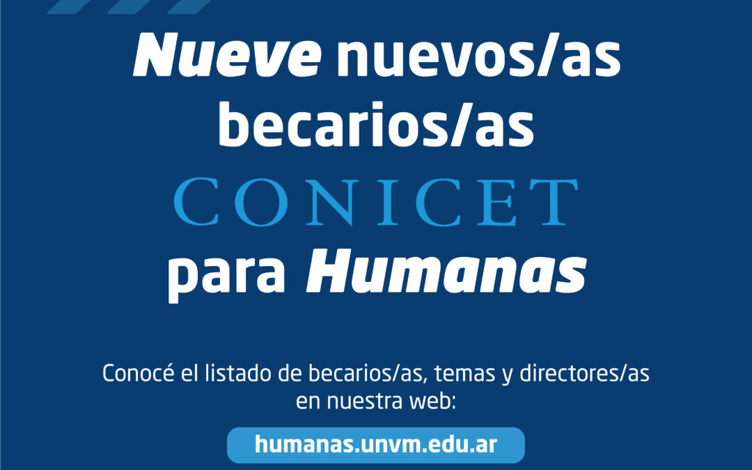 Nueve nuevos/as becarios/as Conicet en el Instituto de Humanas