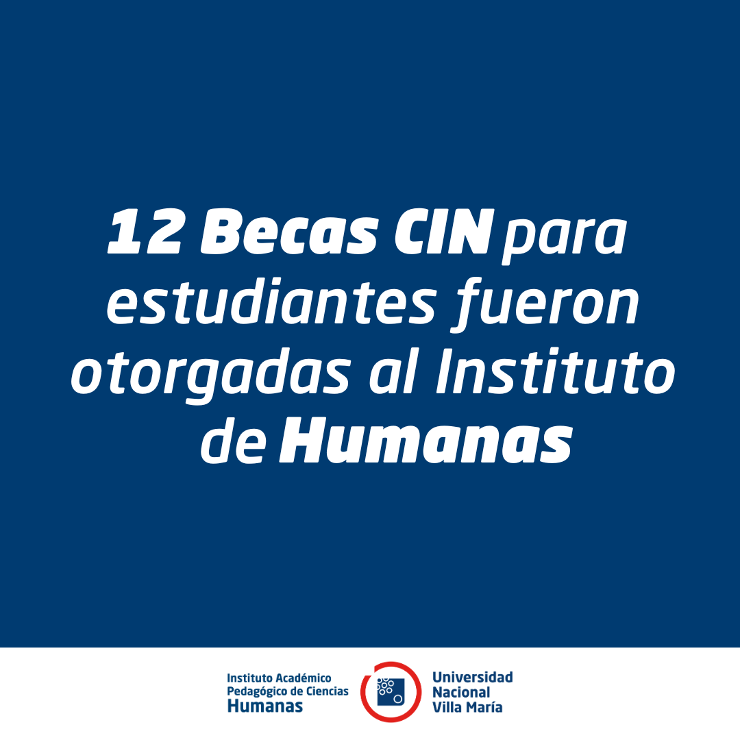 12 becas CIN fueron otorgadas al Instituto de Humanas