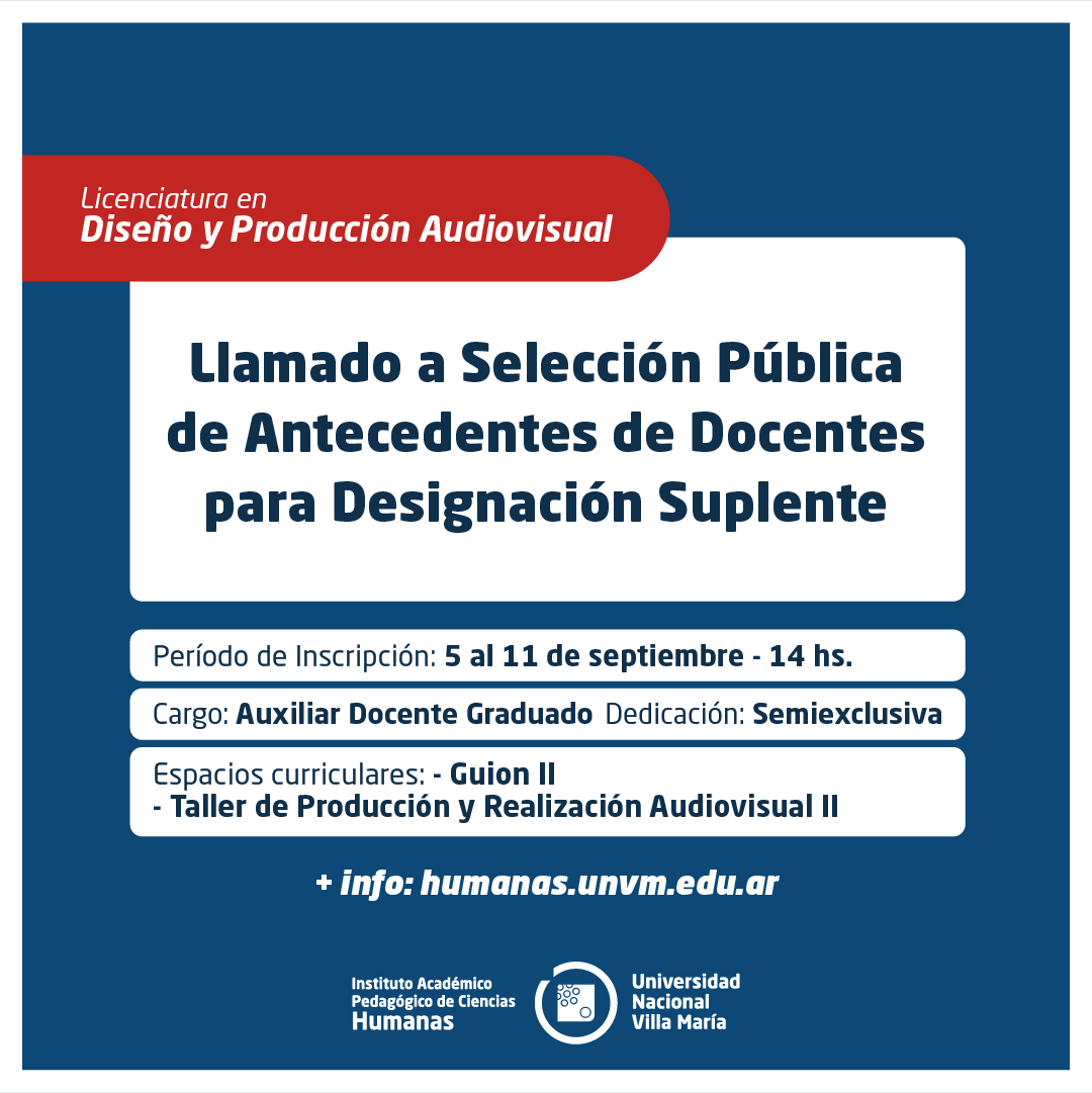 Lic. Diseño y Prod. Audiovisual: Llamado a Selección Pública de Antecedentes de docentes para designación Suplente